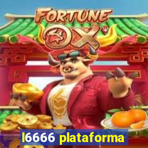 l6666 plataforma